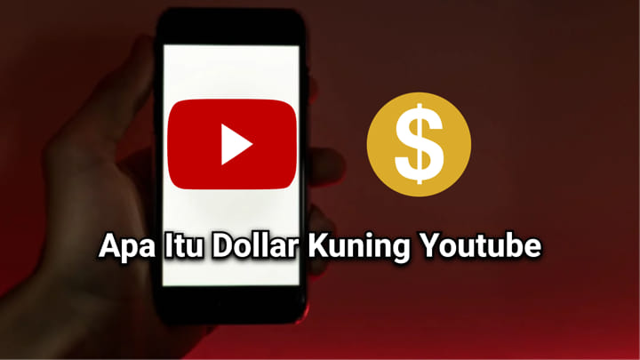 Apa Itu Dollar Kuning Youtube ? Penyebab dan Cara Mengatasinya