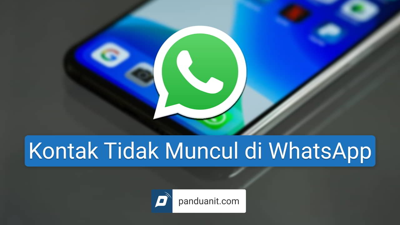 Cara Mengatasi Kontak Tidak Muncul di WhatsApp