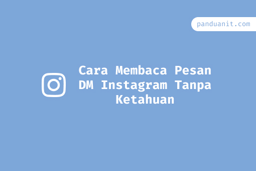 Cara membaca DM instagram tanpa ketahuan