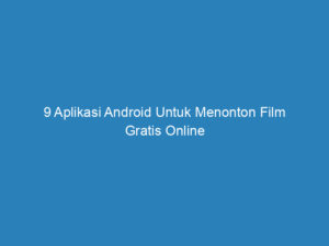 9 aplikasi android untuk menonton film gratis online 5110