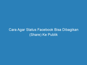 cara agar status facebook bisa dibagikan share ke publik 4912