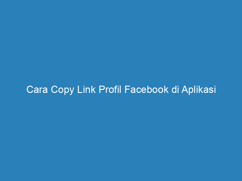 cara copy link profil facebook di aplikasi 4928