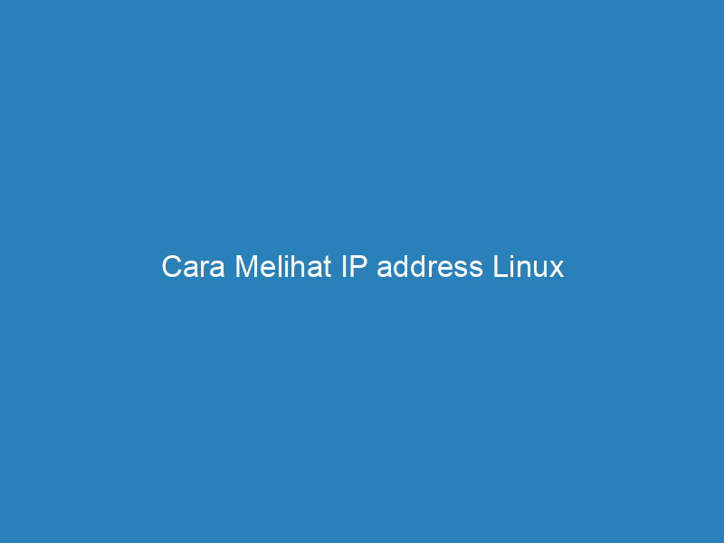 cara melihat ip address linux 5215